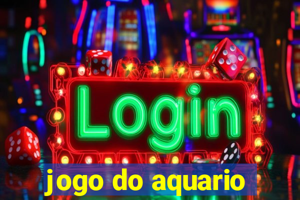 jogo do aquario